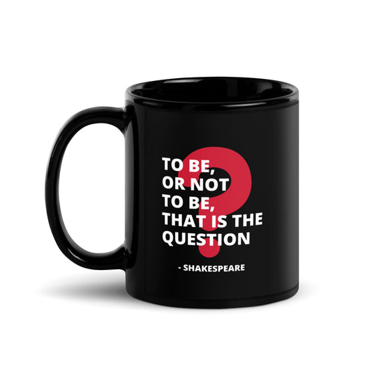 To Be Or Not To Be Glossy Ceramic Mug 1