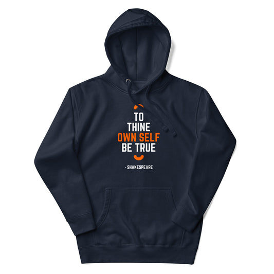 To Thine Own Self Be True Super Soft Unisex Hoodie 1