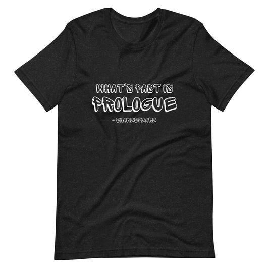 Whats Past Is Prologue Heather Pre Shrunk Unisex T Shirt 1