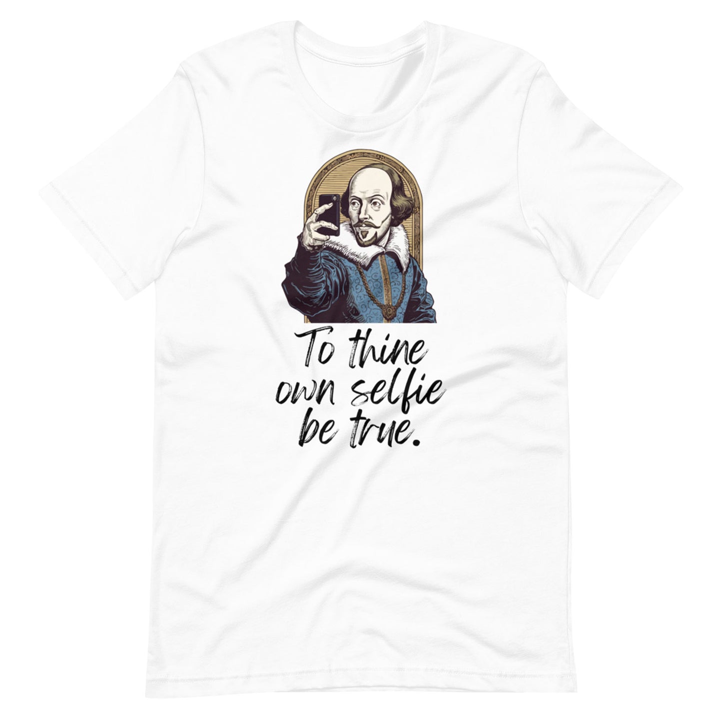 To Thine Own Selfie Be True Pre Shrunk Unisex T Shirt 100 Cotton 2